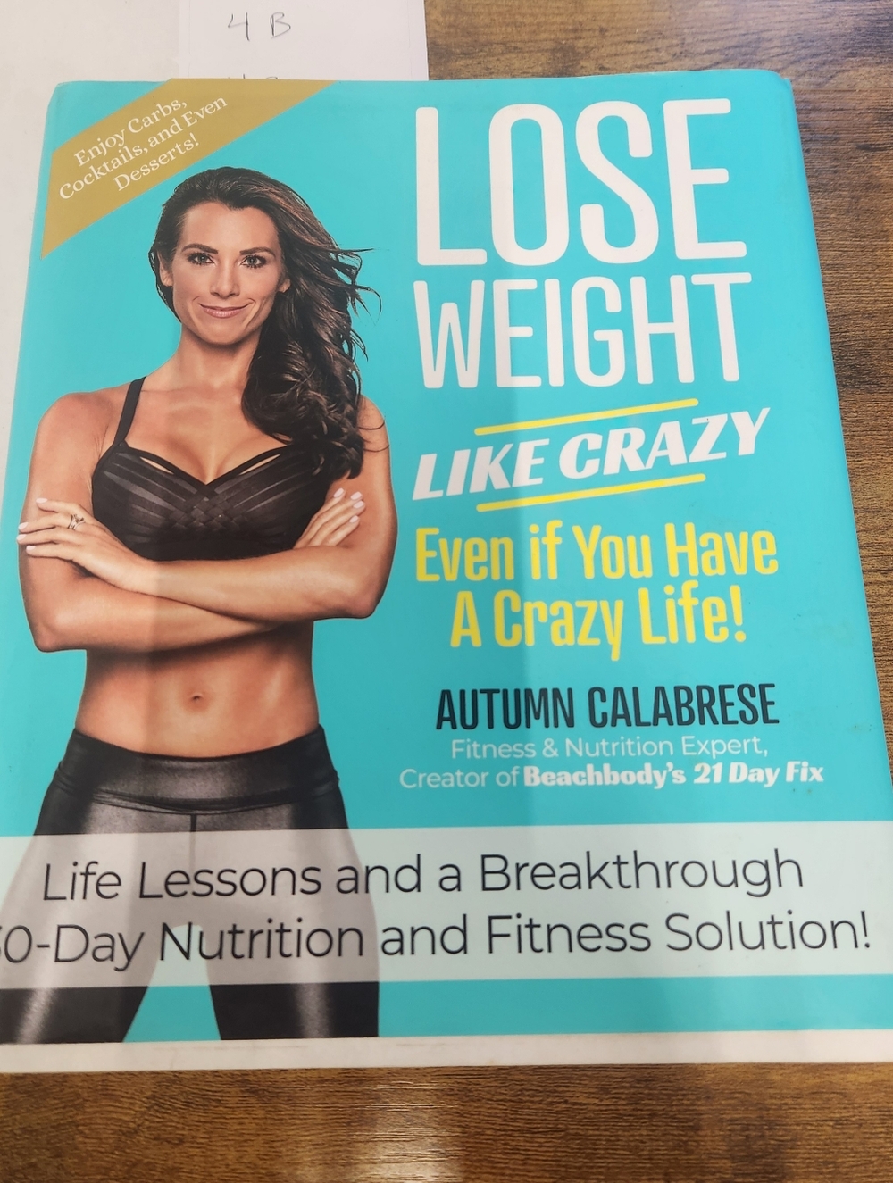 Lose Weight Like Crazy Even If You Have- hardcover Autumn Calabrese